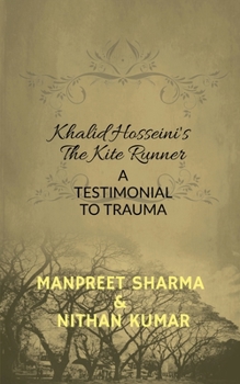 Paperback Khalid Hosseini's The Kite Runner: A Testimonial to Trauma Book