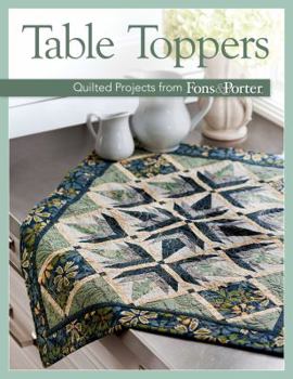 Paperback Table Toppers: Quilted Projects from Fons & Porter Book