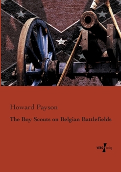 The Boy Scouts on Belgian Battlefields - Book #8 of the Boy Scouts
