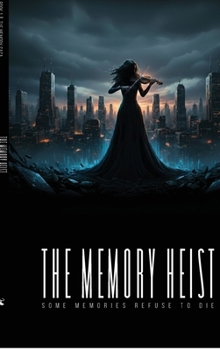 Hardcover The Memory Heist: Some memories refuse to die Book