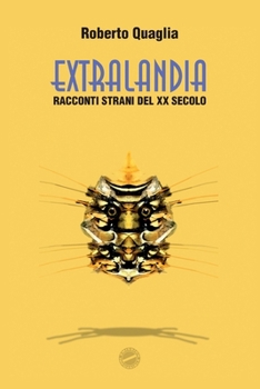 Paperback Extralandia: Racconti strani del ventesimo secolo [Italian] Book