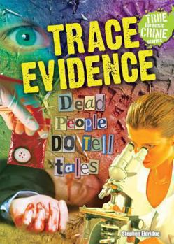 Library Binding Trace Evidence: Dead People Do Tell Tales Book
