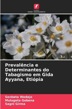 Paperback Prevalência e Determinantes do Tabagismo em Gida Ayyana, Etiópia [Portuguese] Book