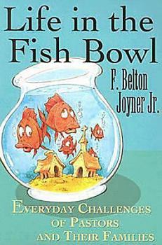Paperback Life in the Fish Bowl: Everyday Challenges of Pastors and Their Families Book