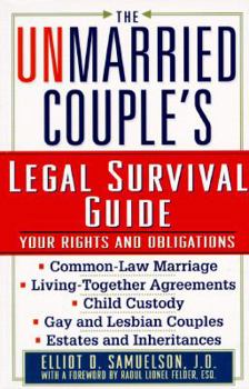 Paperback The Unmarried Couple's Legal Survival Guide: Your Rights and Obligations Book