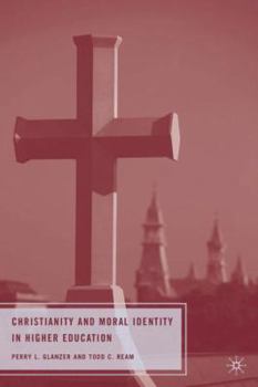 Hardcover Christianity and Moral Identity in Higher Education Book