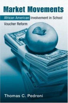 Paperback Market Movements: African American Involvement in School Voucher Reform Book