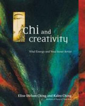 Paperback Chi and Creativity: Vital Energy and Your Inner Artist Book