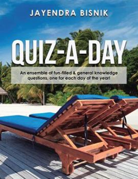 Paperback Quiz-A-Day: An Ensemble of Fun-Filled & General Knowledge Questions, One for Each Day of the Year! Book