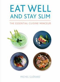Hardcover Eat Well and Stay Slim: The Essential Cuisine Minceur Book