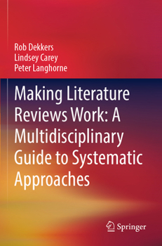 Paperback Making Literature Reviews Work: A Multidisciplinary Guide to Systematic Approaches Book