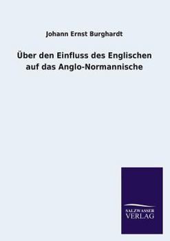 Paperback Über den Einfluss des Englischen auf das Anglo-Normannische [German] Book