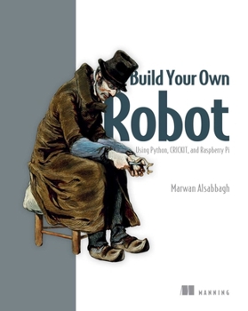 Paperback Build Your Own Robot: Using Python, Crickit, and Raspberry Pi Book