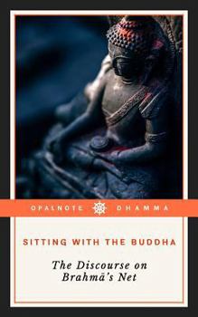 Paperback Sitting with the Buddha: The Discourse on Brahma's Net Book