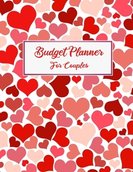 Budget Planner For Couples: 2020 Undated Monthly Money Journal Workbook With Daily Expense Tracker Worksheets Weekly Bill Organizer For 2019-2020 ... Inspirational Quotes Wonderful Hearts Book
