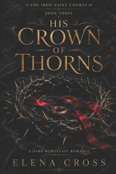 Paperback His Crown of Thorns: A Dark Romantasy Romance Book