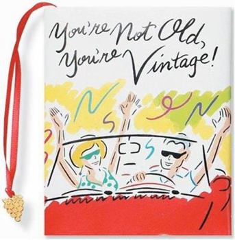 Hardcover You're Not Old, You're Vintage! [With 24k Gold-Plated Charm] Book