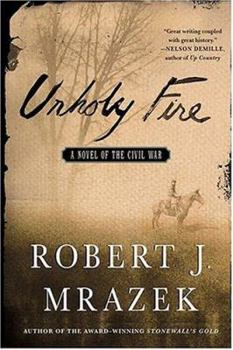 Paperback Unholy Fire: A Novel of the Civil War Book