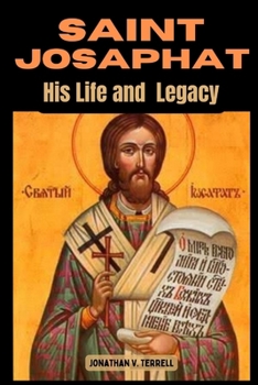 Paperback Saint Josaphat: His Life and Legacy Book