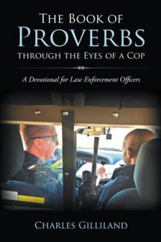 Paperback The Book of Proverbs Through the Eyes of a Cop: A Devotional for Law Enforcement Officers Book