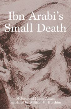 Paperback Ibn Arabi's Small Death Book