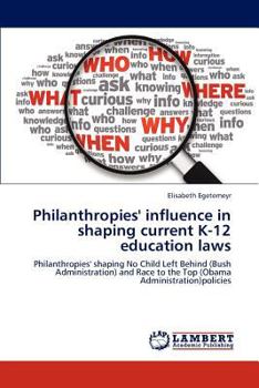 Paperback Philanthropies' influence in shaping current K-12 education laws Book