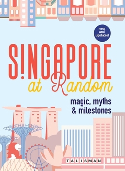 Paperback Singapore at Random: Magic, Myths & Milestones Book