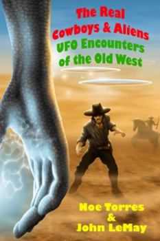 Paperback The Real Cowboys & Aliens, 2nd Edition: UFO Encounters of the Old West Book