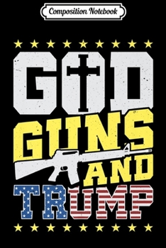 Composition Notebook: Conservative 2nd Amendment God Guns And Trump 2020 Premium  Journal/Notebook Blank Lined Ruled 6x9 100 Pages