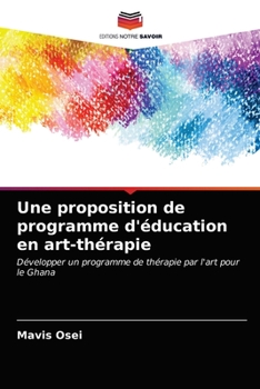 Paperback Une proposition de programme d'éducation en art-thérapie [French] Book