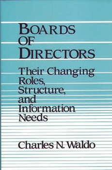 Hardcover Boards of Directors: Their Changing Roles, Structure, and Information Needs Book