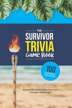 Paperback The Survivor Trivia Game Book: Trivia for the Ultimate Fan of the TV Show Book