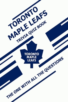 Paperback Toronto Maple Leafs Trivia Quiz Book: The One With All The Questions Book