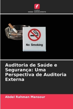 Paperback Auditoria de Saúde e Segurança: Uma Perspectiva de Auditoria Externa [Portuguese] Book