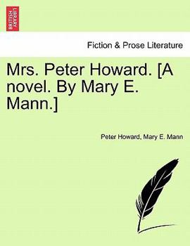 Paperback Mrs. Peter Howard. [A Novel. by Mary E. Mann.] Vol. I Book