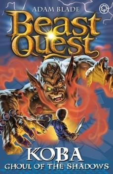 Paperback Beast Quest: 78: Koba, Ghoul of the Shadows Book