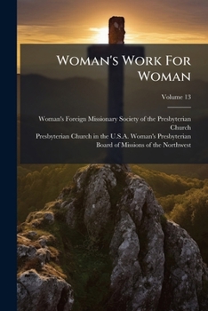 Paperback Woman's Work For Woman; Volume 13 Book