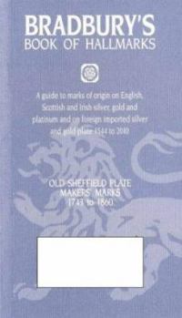 Paperback Bradbury's Book of Hallmarks : A Guide to Marks of Origin on English, Scottish and Irish Silver, Gold and Platinum and on Foreign Imported Silver and Book