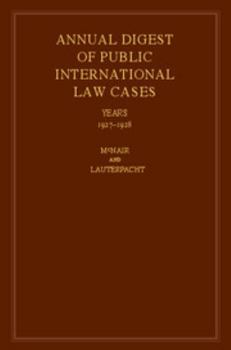 International Law Reports: Volume 4: Annual Digest of Public International Law Cases 1927 - 1928 - Book #4 of the International Law Reports