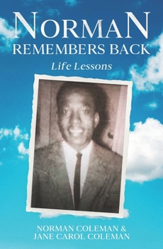 Norman Remembers Back: Life Lessons (Norman Remembers Back series)