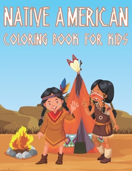 Paperback Native American Coloring Book For Kids: Fun American Indian Activity Book For Boys And Girls With Illustrations of The First American Culture Book
