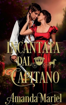 Incantata Dal Capitano (Amore Leggendario) (Italian Edition)