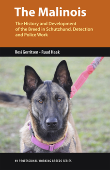 Paperback The Malinois: The History and Development of the Breed in Schutzhund, Detection and Police Work Book