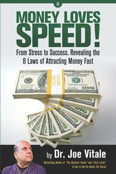 Paperback Money Loves Speed: From Stress to Success: Revealing the 8 Laws of Attracting Money Fast Book