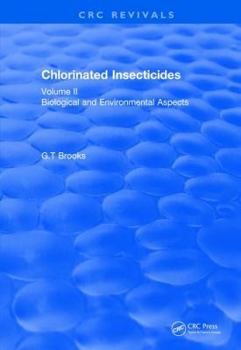 Hardcover Chlorinated Insecticides: Biological and Environmental Aspects Volume II Book