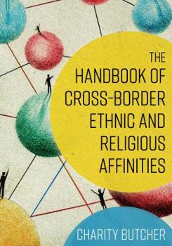 Hardcover The Handbook of Cross-Border Ethnic and Religious Affinities Book