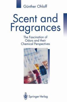 Hardcover Scent and Fragrances: The Fascination of Odors and their Chemical Perspectives Book