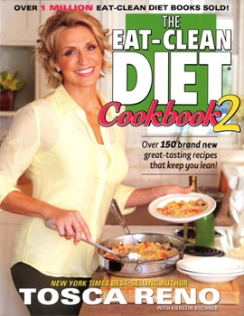 Paperback The Eat-Clean Diet Cookbook 2: Over 150 Brand New Great-Tasting Recipes That Keep You Lean! Book