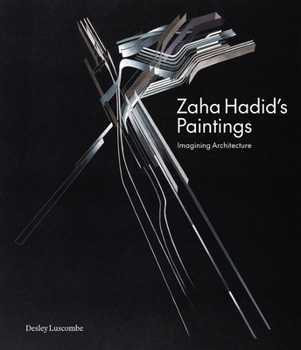 Hardcover Zaha Hadid's Paintings: Imagining Architecture Book