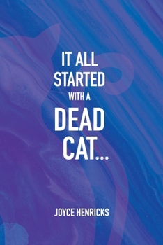 Paperback It All Started with a Dead Cat... Book